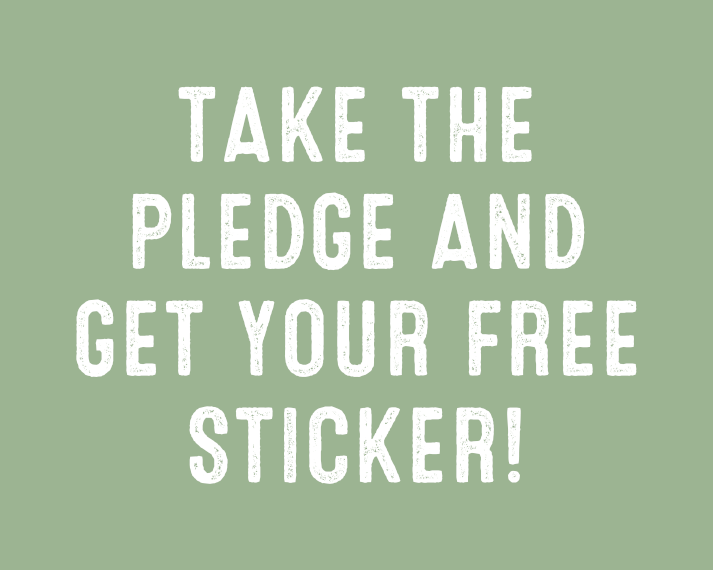 Take the pledge and get your free sticker! 